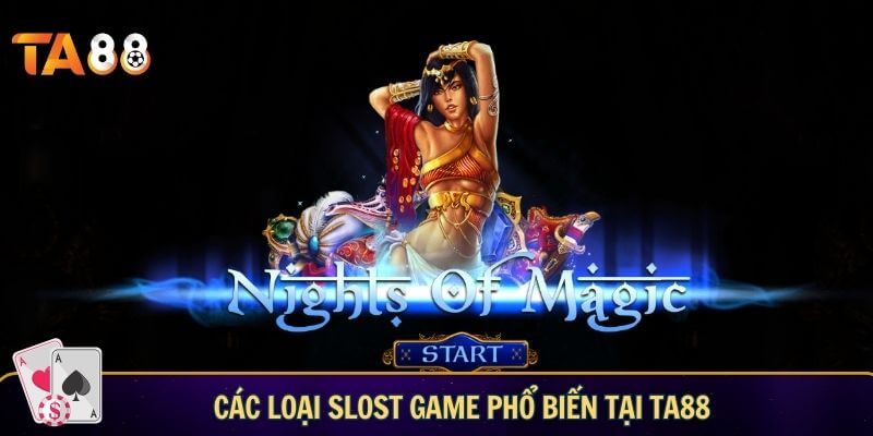 Slot game TA88 - Cơ hội săn Jackpot ngàn năm có một Các loại slost game phổ biến tại TA88
