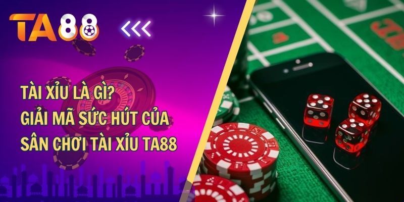 Tài xỉu là gì