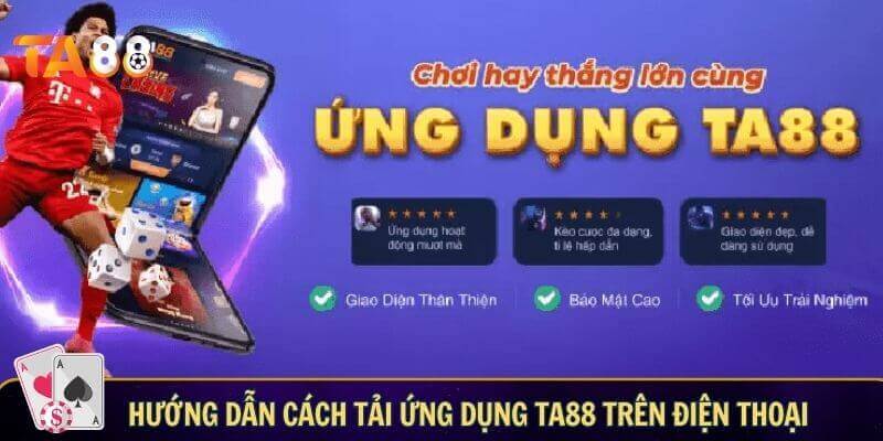 Hướng dẫn cách tải ứng dụng TA88 trên điện thoại