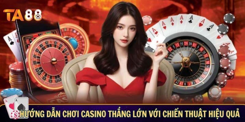 Cách chơi casino luôn thắng với chiến thuật đỉnh cao Cách chơi casino luôn thắng với chiến thuật cực hiệu quả