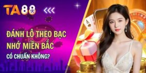 Đánh lô theo bạc nhớ miền bắc có chuẩn không