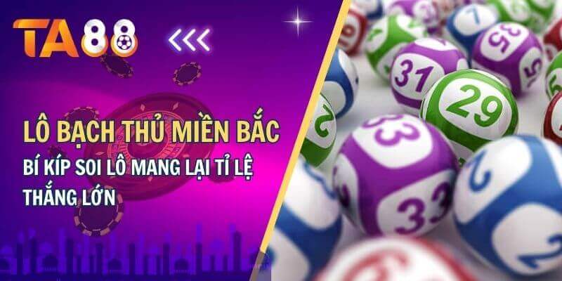 Bí kíp săn lô mang lại tỷ lệ thắng lớn