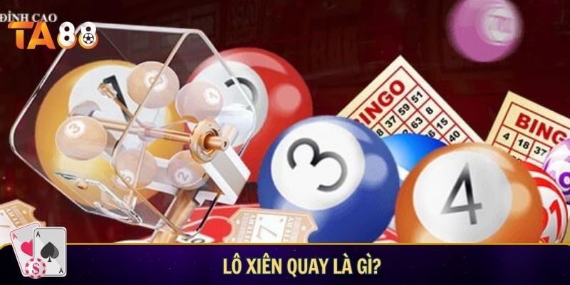Lô xiên quay là gì?