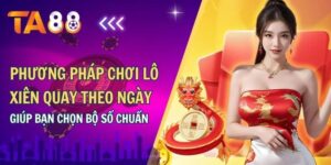 Phương pháp chơi lô xiên quay theo ngày