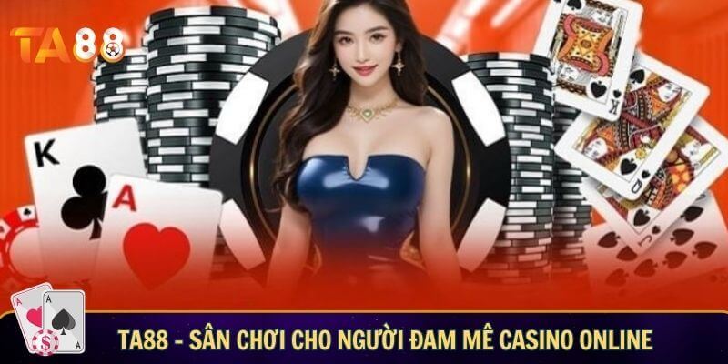 Cách chơi casino luôn thắng với chiến thuật đỉnh cao TA88 – Sân chơi đẳng cấp cho những người đam mê casino online