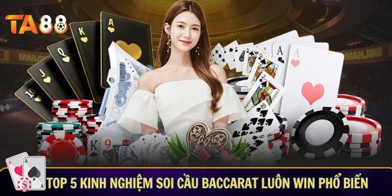 Kinh nghiệm chơi baccarat online giúp bạn thắng lớn mỗi ngày Top 5 kinh nghiệm chơi baccarat online phổ biến