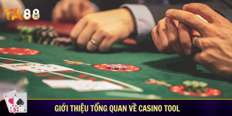 Casino Tool: Bí Kíp Giúp Tăng Tỷ Lệ Chiến Thắng Khi Giải Trí Online Giới thiệu tổng quan về casino tool