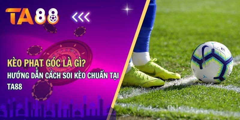 keo phat goc la gi